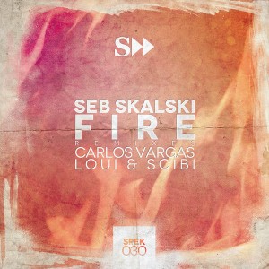 Seb Skalski - Fire (Loui & Scibi)