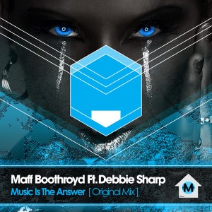 Maff Boothroyd ft. Debbie Sharp - Music Is The Answer (Deep)