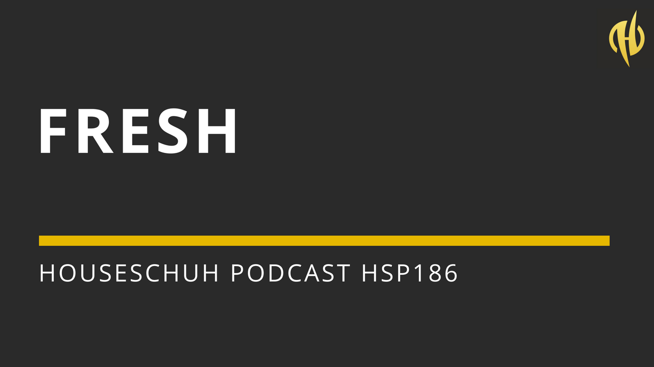 Fresh mit Musik von Freiboitar, Kevin Yost und Sabb | Houseschuh Podcast HSP186